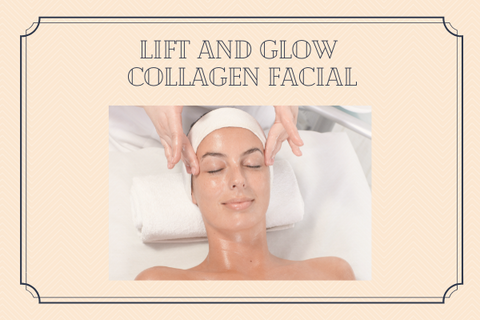 Lift and Glow Collagen Facial